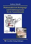 E-Book (pdf) Photonenaktivierte Reinigungs-und Oxidationsprozesse für die Nanoelektronik von Andreas A&#xDF;muth