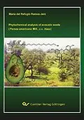 E-Book (pdf) Phytochemical analysis of avocado seeds (Persea americana Mill., c.v. Hass) von Maria del Refugio Ramos-Jerz