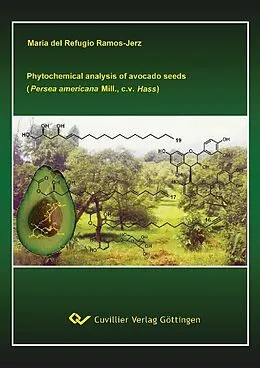 E-Book (pdf) Phytochemical analysis of avocado seeds (Persea americana Mill., c.v. Hass) von Maria del Refugio Ramos-Jerz