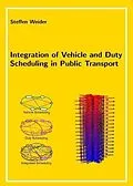 E-Book (pdf) Integration of Vehicle and Duty Scheduling in Public Transport von Steffen Weider