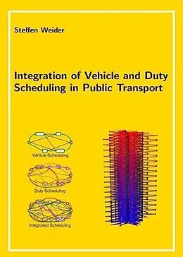 E-Book (pdf) Integration of Vehicle and Duty Scheduling in Public Transport von Steffen Weider