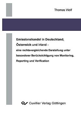 E-Book (pdf) Emissionshandel in Deutschland, Österreich und Irland &#x2013; eine rechtsvergleichende Darstellung unter besonderer Berücksichtigung von Monitoring, Reporting und Verification von Thomas Wolf