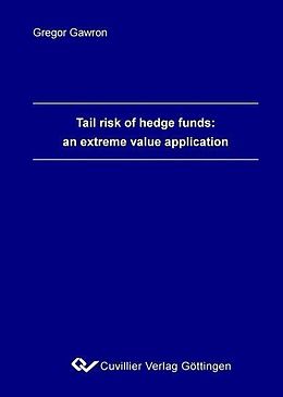 E-Book (pdf) Tail risk of hedge funds: an extreme value application von Gregor Aleksander Gawron