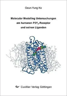E-Book (pdf) Molecular Modelling Untersuchungen am humanen P2Y2-Rezeptor und seinen Liganden von Geun-Yung Ko