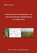 E-Book (pdf) Entwicklung einer anbauparameter- und witterungsabhängigen Befallsprognose von Septoria tritici von Matthias Henze