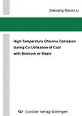 E-Book (pdf) High-Temperature Chlorine Corrosion during Co-Utilisation of Coal with Biomass or Waste von Xiaoyang Gaus-Liu