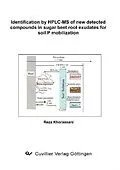 E-Book (pdf) Identification by HPLC-MS of new detected compounds in sugar beet root exudates for soil P mobilization von Reza Khorassani