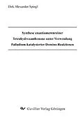 E-Book (pdf) Synthese enantiomerenreiner Tetrahydroxanthenone unter Verwendung Palladium-katalysierter Domino-Reaktionen von Dirk Spiegl
