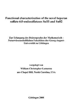 eBook (pdf) Functional characterization of the novel heparan sulfate 6O-endosulfatases Sulf1 and Sulf2 de William Christopher Lamanna