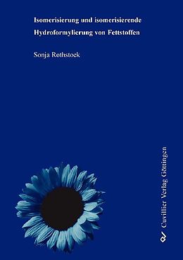 E-Book (pdf) Isomerisierung und isomerisierende Hydroformylierung von Fettstoffen von Sonja Rothstock