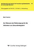 E-Book (pdf) Zur Relevanz der Risikoeignung für die Allokation von Gesundheitsgütern von Meik Friedrich