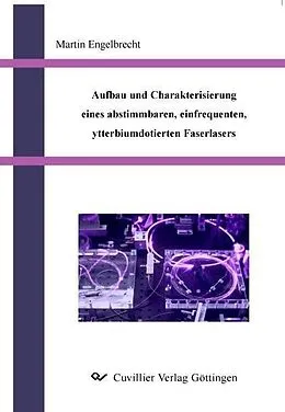 E-Book (pdf) Aufbau und Charakterisierung eines abstimmbaren, einfrequenten, ytterbiumdotierten Faserlasers von Martin Engelbrecht