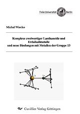 E-Book (pdf) Komplexe zweiwertiger Lanthanoide und Erdalkalimetalle und neue Bindungen mit Metallen der Gruppe 13 von Michal Wiecko