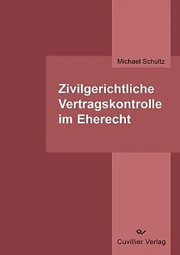 PDF Zivilgerichtliche Vertragskontrolle im Eherecht von Michael Schultz