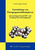 E-Book (pdf) Entwicklung von Übergangsmetallkomplexen mit neuartigen Pyrazol-NHC- und Pyridazin-NHC-Hybridliganden von Ulrich Jürgen Scheele