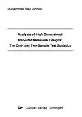 E-Book (pdf) Analysis of High Dimensional Repeated Measures Designs: The One- and Two-Sample Test Statistics von Muhammad Rauf Ahmad