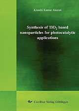 eBook (pdf) "Synthesis of TiO2 based nanoparticles for photocatalytic applications de Kranthi Kumar Akurati