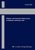 E-Book (pdf) Stress &#x2013; and &#x2013; Pain &#x2013; (Dys)Regulation in Chronic Orofacial Pain von Ursula Galli