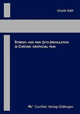 E-Book (pdf) Stress &#x2013; and &#x2013; Pain &#x2013; (Dys)Regulation in Chronic Orofacial Pain von Ursula Galli
