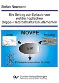 E-Book (pdf) Ein Beitrag zur Epitaxie von elektrooptischen Doppel-Heterostruktur Bauelementen von Stefan Neumann