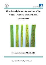 eBook (pdf) Genetic and phenotypic analysis of the wheat - Puccinia triticina Eriks. pathosystem de Sewalem Amogne Mebrate