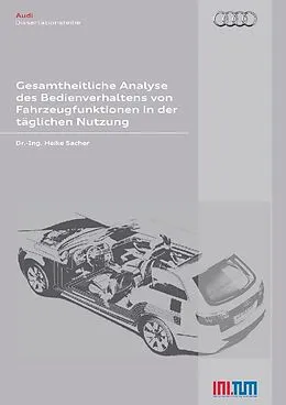 PDF Gesamtheitliche Analyse des Bedienverhaltens von Fahrzeugfunktionen in der täglichen Nutzung von Heike Sacher