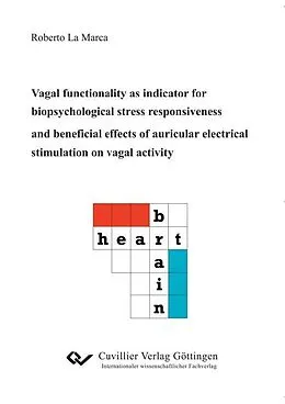 PDF Vagal functionality as indicator for biopsychological stress responsiveness and beneficial effects of auricular electrical stimulation on vagal activity von Roberto La Marca