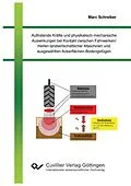 E-Book (pdf) Auftretende Kräfte und physikalisch-mechanische Auswirkungen bei Kontakt zwischen Fahrwerken/Reifen landwirtschaftlicher Maschinen und ausgewählten Ackerflächen-Bodengefügen von Marc Schreiber