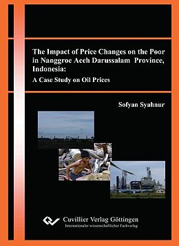 eBook (pdf) The Impact of Price Changes on the Poor in Nanggroe Aceh Darussalam Province, Indonesia: A Case Study on Oil Prices de Sofyan Syahnur