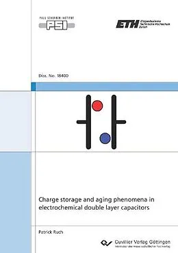 PDF Charge Storage and Aging Phenomena in Electrochemical Double Layer Capacitors von Patrick Ruch