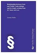 E-Book (pdf) Relationship between State and Public Undertakings and its Limits Arising from EC State Aid Law von Thomas Möller