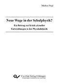 E-Book (pdf) Neue Wege in der Schulphysik? von Markus Vogt