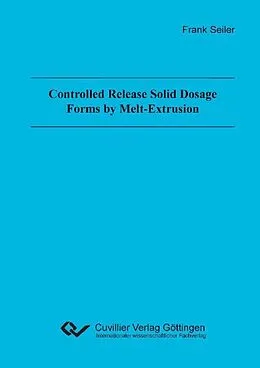 E-Book (pdf) Controlled Release Solid Dosage Forms by Melt-Extrusion von Frank Seiler