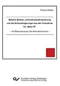 E-Book (pdf) Basel II, Banken, Unternehmensfinanzierung und die Schlussfolgerungen aus der Finanzkrise für &#x201E;Basel III&#x201C; von Thomas Heider