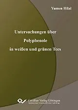 E-Book (pdf) Untersuchungen über Polyphenole in weißen und grünen Tees von Yumen Hilal