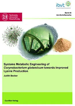E-Book (pdf) Systems Metabolic Engineering of Corynebacterium glutamicum towards improved Lysine Production von Judith Becker