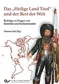 E-Book (pdf) Das &#x201E;Heilige Land Tirol&#x201C; und der Rest der Welt von Clemens Gütl