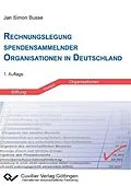 E-Book (pdf) Rechnungslegung spendensammelnder Organisationen in Deutschland von Jan Simon Busse