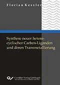 E-Book (pdf) Synthese neuer heterocyclischer Carbenliganden und deren Transmetallierung von Florian Kessler