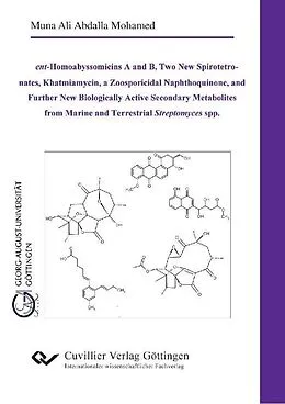 E-Book (pdf) "ent-Homoabyssomicins A and B, Two New Spirotetronates, Khatmiamycin, a Zoosporicidal Naphthoquinone, and Further New Biologically Active Secondary von Muna Ali Abdalla Mohamed