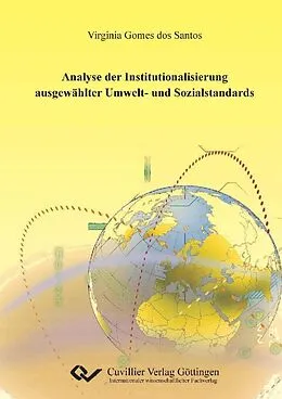 E-Book (pdf) Analyse der Institutionalisierung ausgewählter Umwelt- und Sozialstandards von Virginia Gomes dos Santos