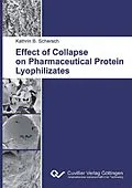 E-Book (pdf) Effect of Collapse on Pharmaceutical Protein Lyophilizates von Kathrin Brigitte Schersch
