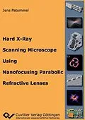 E-Book (pdf) Hard X-Ray Scanning Microscope Using Nanofocusing Parabolic Refractive Lenses von Jens Patommel