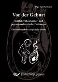 E-Book (pdf) Vor der Geburt - Einflußgrößen kinder- und jugendpsychiatrischer Störungen von Ingo Zimmermann