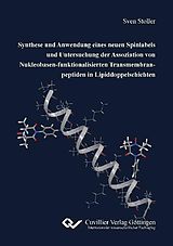 E-Book (pdf) Synthese und Anwendung eines neuen Spinlabels und Untersuchung der Assoziation von Nukleobasen-funktionalisierten Transmembranpeptiden in Lipiddoppelschichten von Sven Stoller
