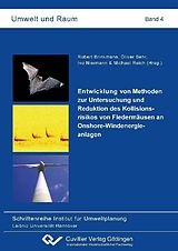 E-Book (pdf) Entwicklung von Methoden zur Untersuchung und Reduktion des Kollisionsrisikos von Fledermäusen an Onshore-Windenergieanlagen von Robert Brinkmann et. al