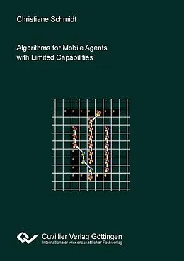 E-Book (pdf) Algorithms for Mobile Agents with Limited Capabilities von Christiane Schmidt