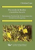 E-Book (pdf) Flavonoide im Rooibos (Aspalathus linearis) - Bestimmung, Nutrikinetik, Veränderung bei Extraktion und Lagerung von Christian Laue