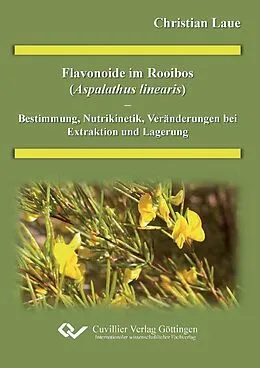 E-Book (pdf) Flavonoide im Rooibos (Aspalathus linearis) - Bestimmung, Nutrikinetik, Veränderung bei Extraktion und Lagerung von Christian Laue