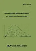 E-Book (pdf) Teilchen, Wellen, Wahrscheinlichkeiten von Markus Vogt